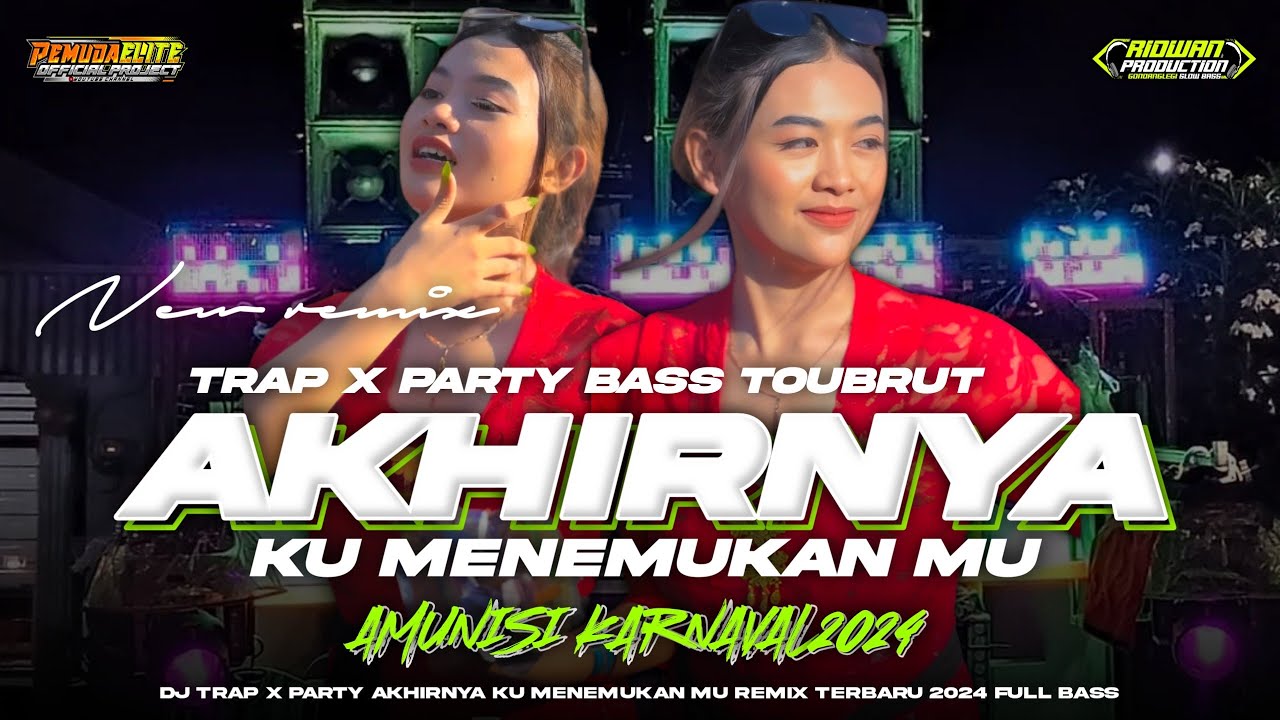 DJ TRAP PARTY AKHIRNYA KU MENEMUKANMU FULL BASS TERBARU‼️AMUNISI KARNAVAL 2024 • YANG KALIAN CARI