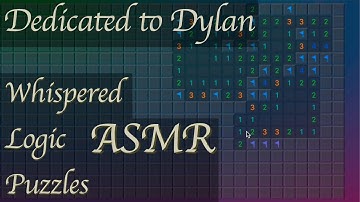 Whispered ASMR Logic Puzzles ~ Minesweeper ~ Dedicated to Dylan