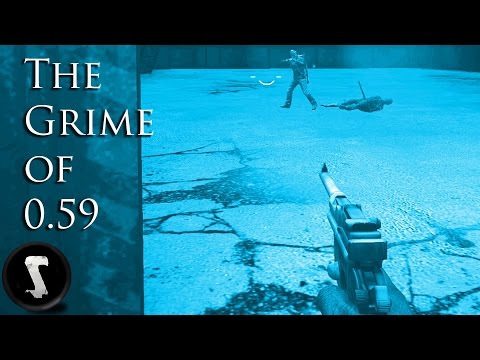 The Grime of 0.59 (DayZ Standalone)