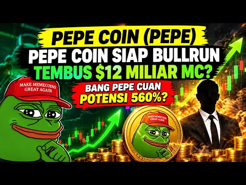 PEPE COIN (PEPE) - PEPE COIN SIAP BULLRUN TEMBUS $12 MILIAR MC? BANG PEPE CUAN POTENSI 560%?