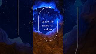 Attract The Energy You Radiate