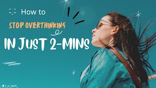 Stop your overthinking in just  2 mins with this 2 column method.