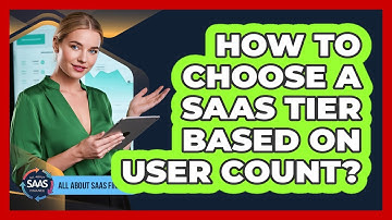 How To Choose A SaaS Tier Based On User Count?