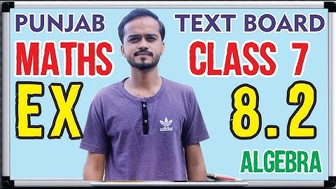 ALGEBRA CLASS 7 Maths EX 8.2 PART 1 PUNJAB TEXT BOARD Chapter 8 || HIGHBROWS