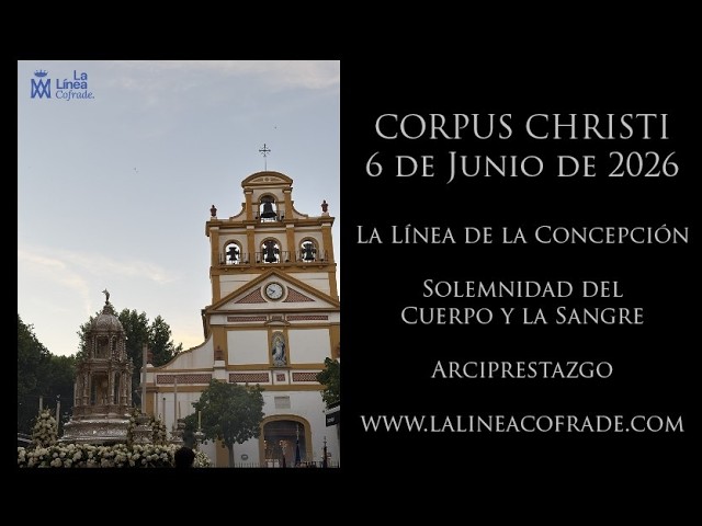 LA LINEA COFRADE. PROCESIÓN CORPUS CHRISTI 2026. LA LINEA DE LA CONCEPCIÓN