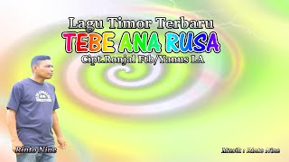TEBE ANA RUSA || Rinto Nine || Lagu Tebe Timor Terbaru