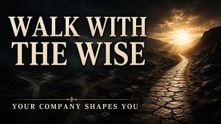 Proverbs 13 Explained: Walking with the Wise