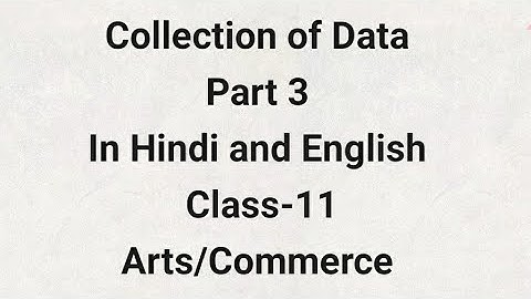 Collection of Data | Part 3 | Primary data|Methods|Statistics|in Hindi and Eng | Class 11 Arts/Com