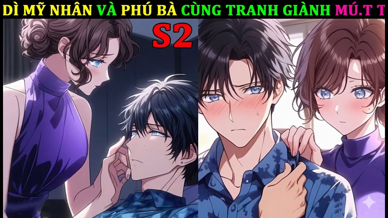 DÌ MỸ NHÂN VÀ PHÚ BÀ BẠN THÂN CÙNG TRANH GIÀNH MÚ.T T s2