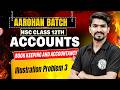 Illustration Problem 3 | Book Keeping &amp; Accountancy 🔥 HSC Class 12th Accounts | Aarohan Batch