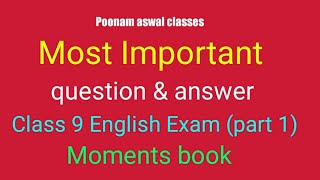 Important question answer of chapter 1 & 2 , Moments book , Class 9