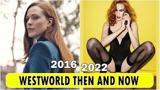 Westworld Cast [THEN AND NOW 2022] !