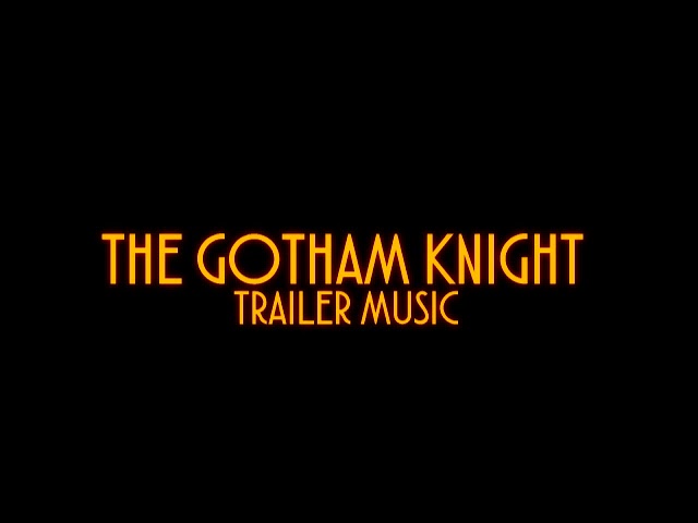 The Gotham Knight | Trailer Music