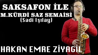 MUHAYYERKÜRDİ SAZ SEMAİSİ & SAKSAFON - Hakan Emre Ziyagil Resimi