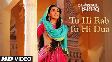 "Tu Hi Rab Tu Hi Dua" Video Song Dangerous Ishq | Karishma Kapoor, Rajneesh Duggal