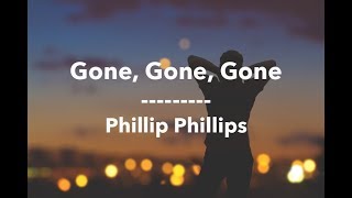 Video thumbnail of "Gone, Gone, Gone -  Phillip Phillips (Lyrics Video)"