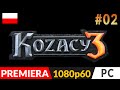 KOZACY 3 odc.2 (#02) - Polska kampania M1 cz.2 - Wielki bój | Cossacks 3 gameplay pl