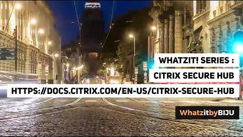 Whatzit!-Citrix Secure Hub