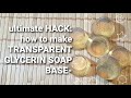 AMAZING DIY: Transparent Glycerin Soap Base from scratch