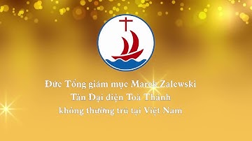 Đức Tổng giám mục Marek Zalewski - Tân Đại diện Toà Thánh  không thường trú tại Việt Nam