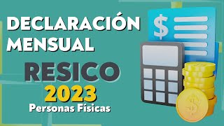 DECLARACIÓN MENSUAL RESICO PERSONA FÍSICA  EL MEJOR TUTORIAL, BIEN EXPLICADO.