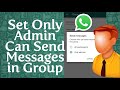 How to Set Only Admin Can Send Messages in WhatsApp Group