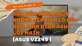 Sửa màn hình Asus Không lên màn có đèn báo, màn hình asus lỗi (main asus vz249)