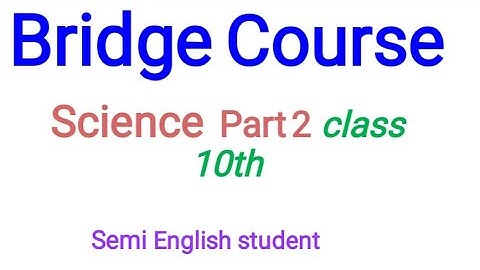 Bridge course science part2 worksheet 9 class 10 th answer for semi English