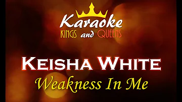 Keisha White - Weakness In Me [Karaoke]