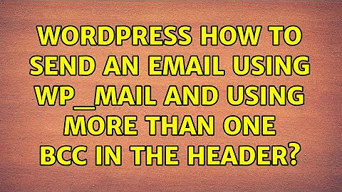 Wordpress: How to send an email using wp_mail and using more than one BCC in the header?