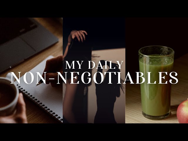 DAILY NON-NEGOTIABLES | healthy habits and daily routines for productivity, happiness, and wellness class=