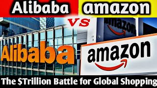 The $Trillion battle for Global shopping,Amazon vs Alibaba 