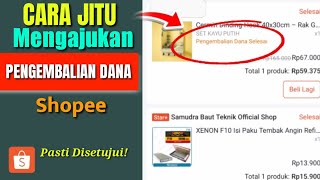 DIJAMIN BERHASIL‼️ Cara Ajukan Pengembalian Dana Di Shopee