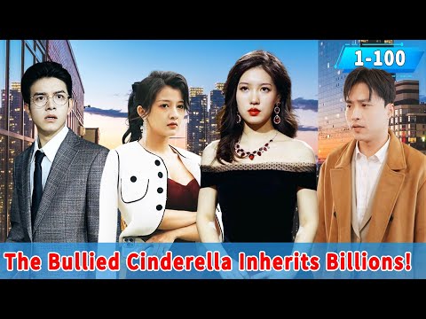 Cinderella Inherits Tens Of Billions Of Fortune! Revenge Against Cruel Husband!