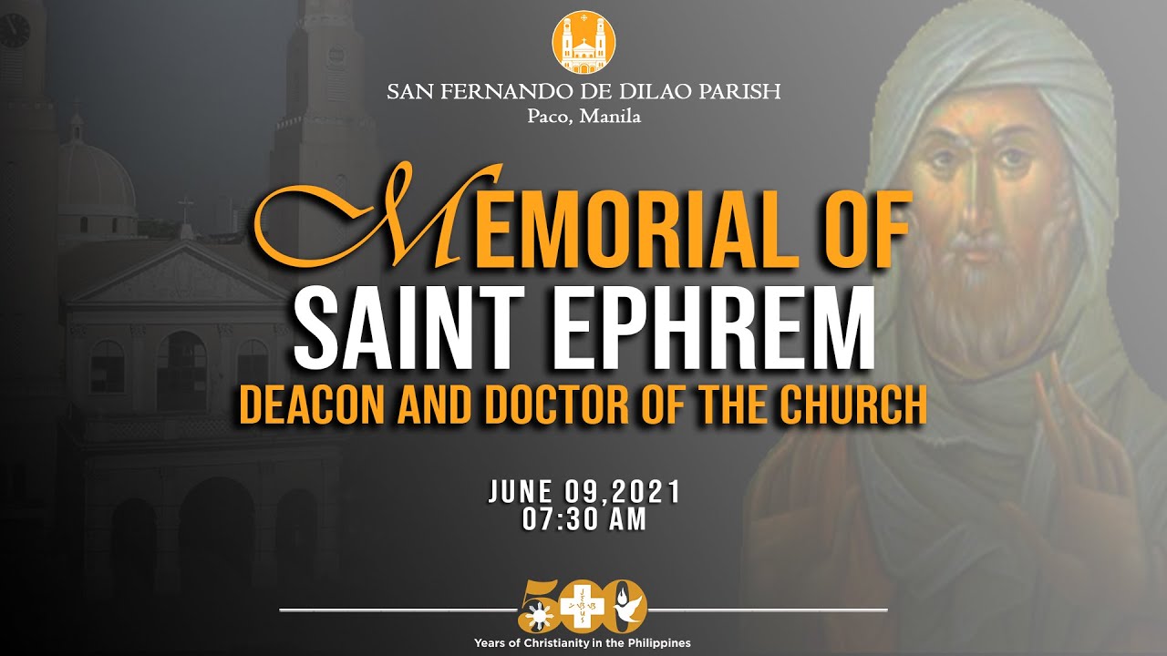 June 9, 2021 730 AM Memorial of Saint Ephrem Deacon and Doctor