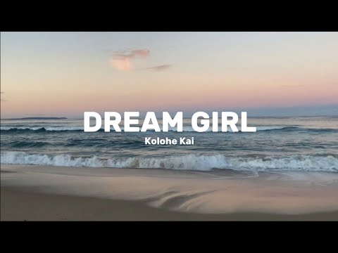 Dream Girl - Kolohe Kai (Lyrics)