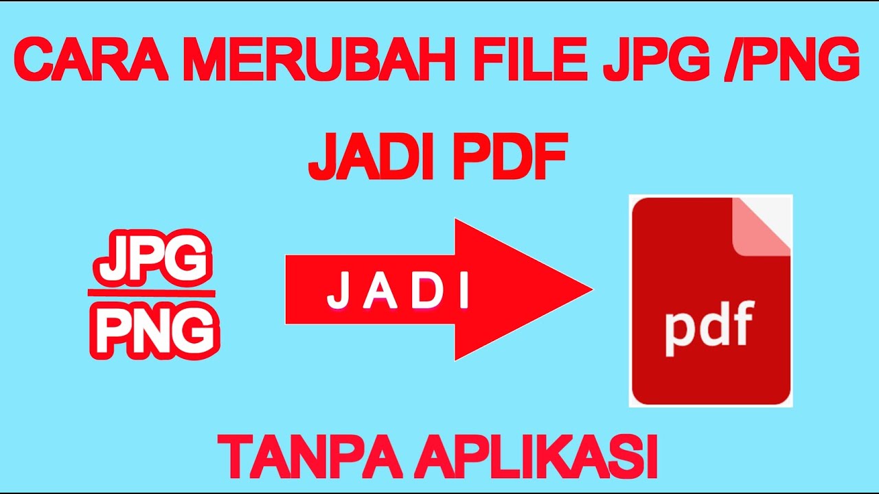 Merubah Logo File.pdf CARA MERUBAH FILE JPG ATAU PNG KE PDF - YouTube