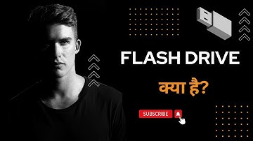 फ्लैश ड्राइव क्या है? What is Flash Drive With Full Explanation