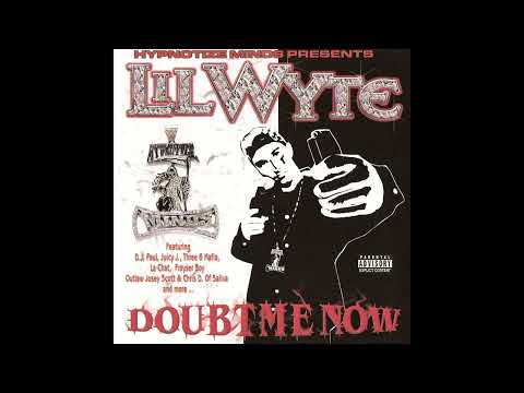 Lil Wyte — Lil Wyte - Doubt Me Now Full Album