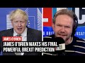 James O'Brien makes his final powerful Brexit prediction | LBC