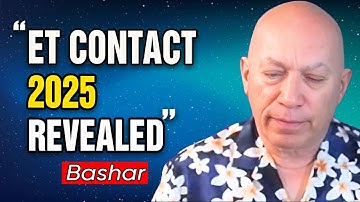 Bashar Channeling: Bashar Reveals ET Contact Window Opens 2025-2033