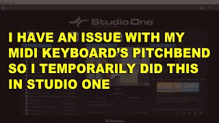 Filter MIDI Keyboard's Pitchbend in Studio One Temporarily