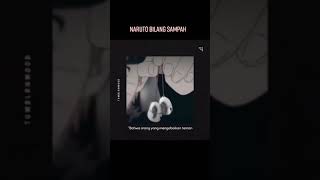 Orang Yang Mengabaikan Teman Lebih Buruk Daripada Sdanah Naruto