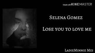 Selena Gomez- Lose you to love me (LYRICS)