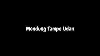 Mentahan ccp lirik lagu Mendung Tampo udan🎶versi Dangdut Koplo|| Mentahan story wa lirik