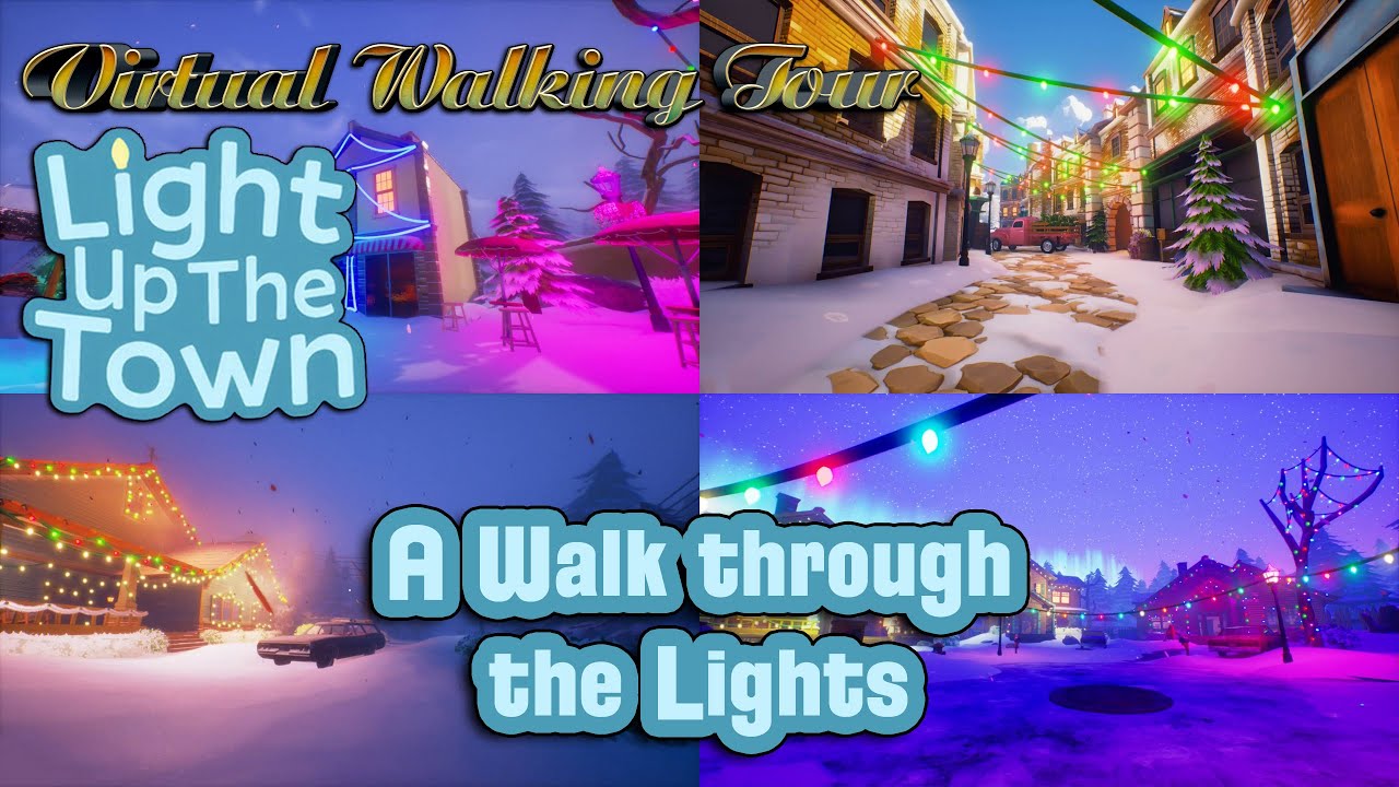 Virtual Walking Tour - LIght Up the Town - A Walk Through the Lights