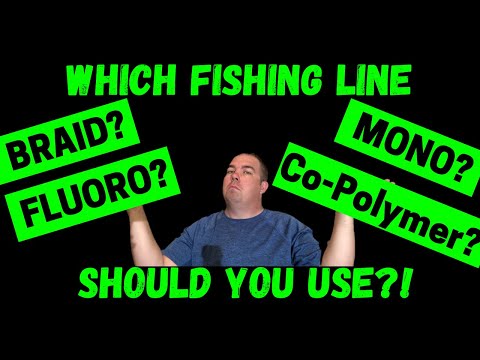 Fishing Line Types (Mono vs Braid vs Fluorocarbon vs Monofilament vs  Copolymer) 