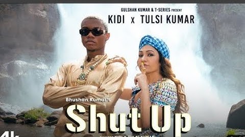 Shut Up (Official Video) KiDi X Tulsi Kumar | Tanishk Bagchi, Bhrigu P | Adil Shaikh | @GoD Anuj yt
