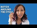 Botox Around Your Eyes?