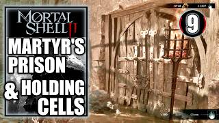 Mortal Shell 2 - Martyr’s Prison & Holding Cells - Walkthrough Part 9